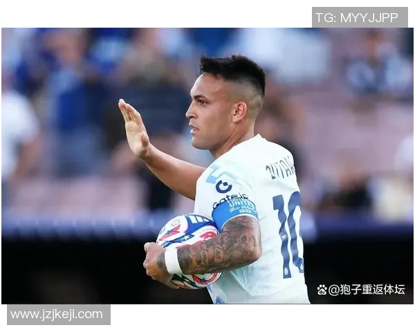 劳塔罗:从天才少年到足球巨星的华丽蜕变之路 劳塔罗:从天才少年到足球巨星的华丽蜕变之路