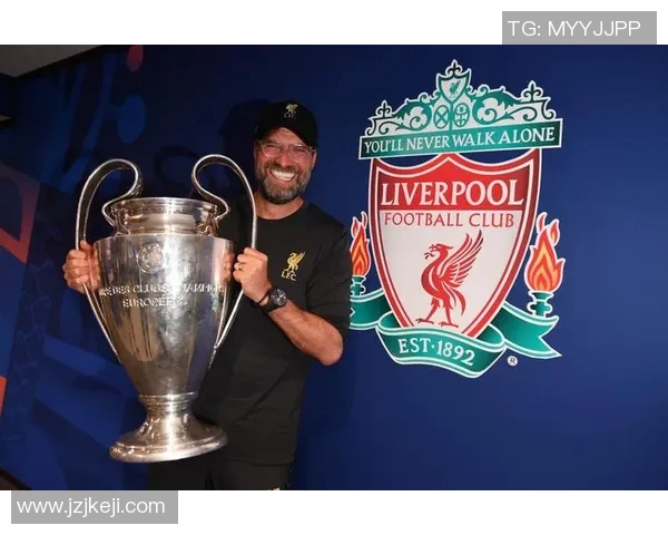 克洛普续约利物浦全力冲击欧冠冠军目标再升级