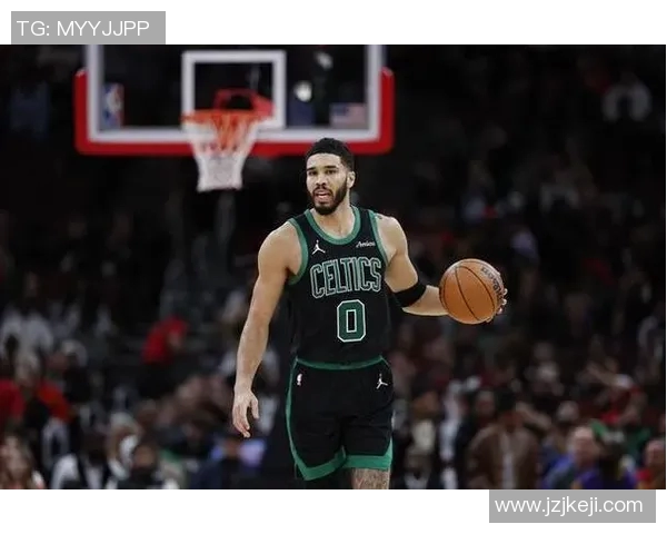 杰森塔图姆如何在NBA赛场上展现出超凡的领导力与竞技才能 杰森塔图姆如何在NBA赛场上展现出超凡的领导力与竞技才能